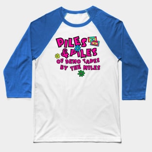 Piles and Piles of Demo Tapes By The Miles Baseball T-Shirt